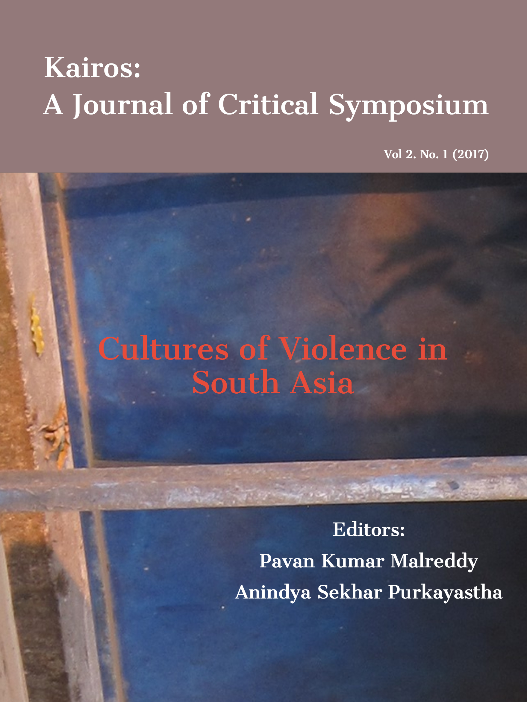 Cultures of Violence in South Asia. Kaiors, Special Issue Vol 2 No 1 (2017)